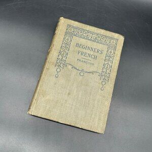 Antique Textbook 1903 Beginners French Francois Hardcover Book Vintage AS IS